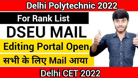 Delhi Polytechnic 2022 : Rank List के लिए Mail आ गया || Last Chance For Form Editing :Delhi Cet 2022