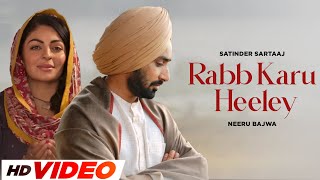 Rabb Karu Heeley - (HD Video) | Satinder Sartaaj | Neeru Bajwa | Latest Punjabi Song 2024