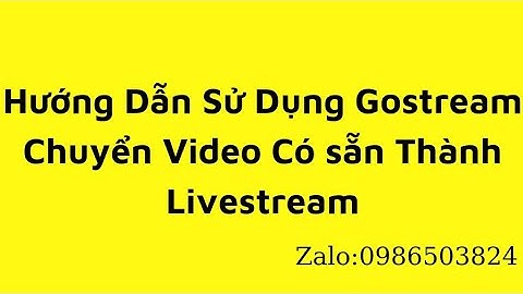 Hướng dẫn sử dụng gostream trên điện thoại