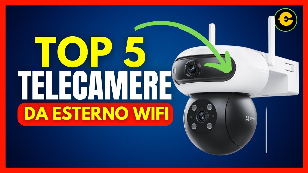 Le 5 Migliori Telecamere Wi-Fi da Esterno del 2026
