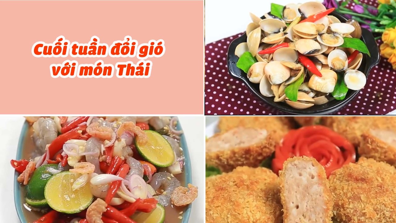 Đổi Gió Cho Mâm Cơm Gia Đình Với Những Món Thái | Feedy VN