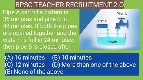 Pipe A & B can fill a cistern in 36 & 48 mins. both pipes opened & cistern is full in 24 mins, then.