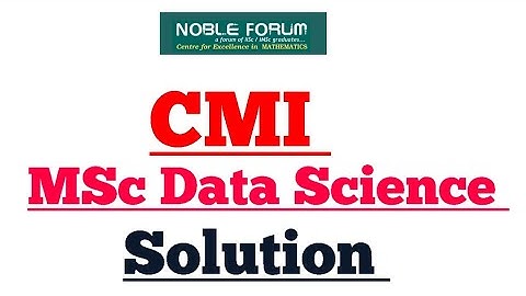 CMI MSc. Data Science Solution | Sumit Sir | Noble Forum