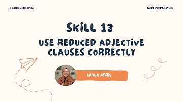 TOEFL Prep Structure - Reduced Adjective Clauses - Skill 13