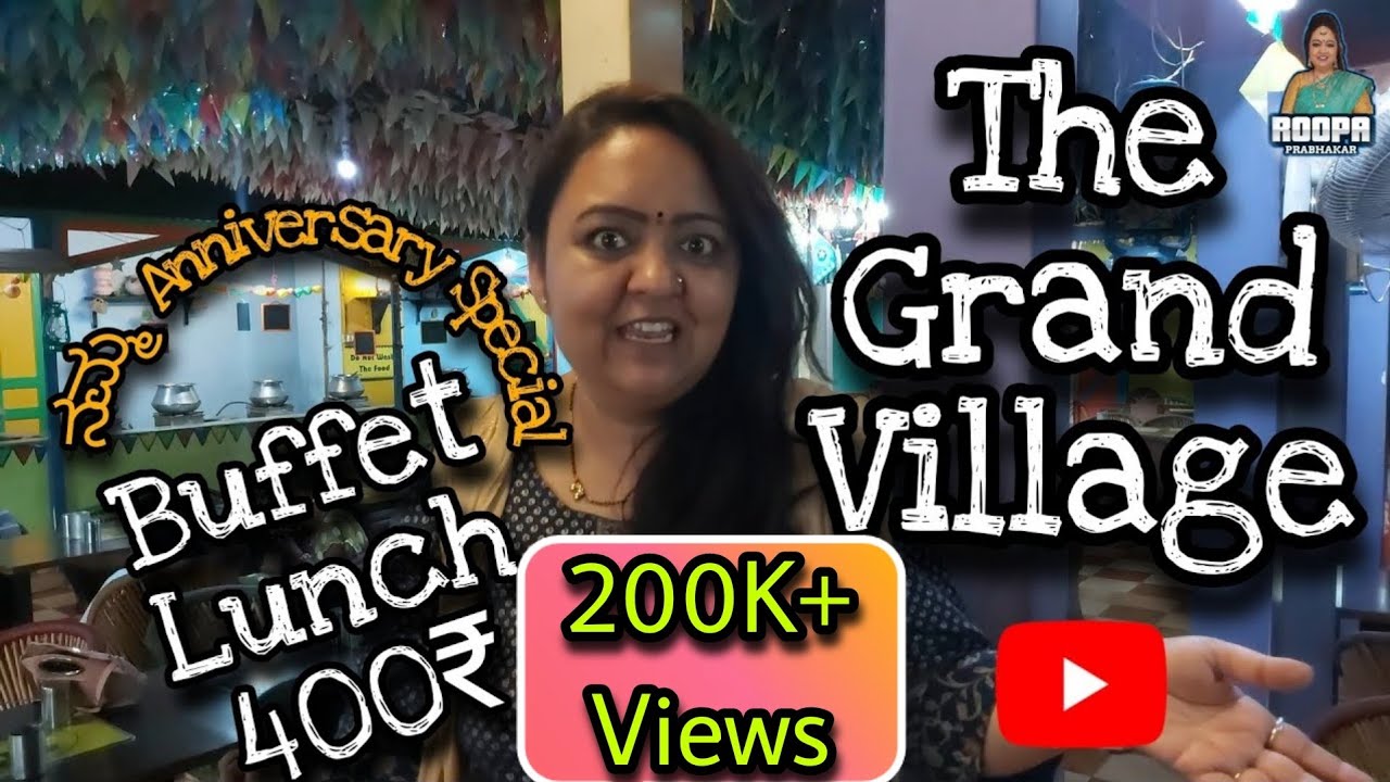 THE GRAND VILLAGE Gandhi Bazaar | Village Theme Restaurant UNLIMITED BUFFET @400 |  Roopa Prabhakar