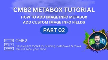 How to Add Image Info Metabox using CMB2 | Add Custom Image Info Fields | Part 02