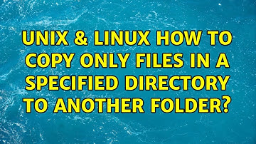 Unix & Linux: How to copy only files in a specified directory to another folder? (2 Solutions!!)