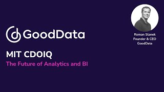 The Future of Analytics and BI | Roman Stanek at MIT CDOIQ