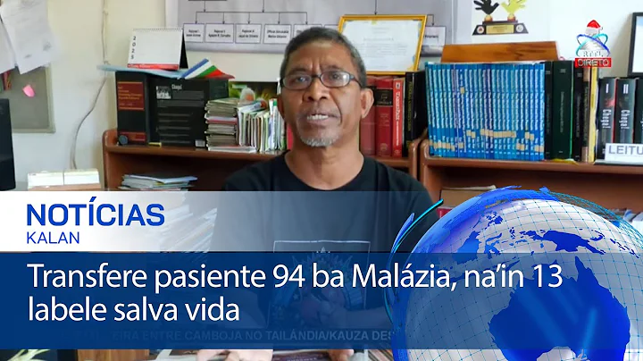 Transfere pasiente 94 ba Malázia, na’in 13 labele salva vida