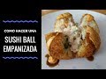 Como Hacer Una Bola de Sushi Empanizada