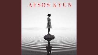 Afsos kyun Afsos kyun