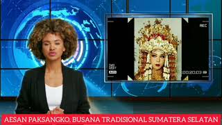 TAHUKAH ANDA | AESAN PAKSANGKO, BUSANA TRADISIONAL SUMATERA SELATAN | LITERASI BUDAYA INDONESIA TAHUKAH ANDA | AESAN PAKSANGKO, BUSANA TRADISIONAL SUMATERA SELATAN | LITERASI BUDAYA INDONESIA