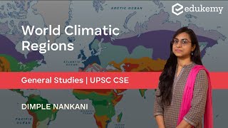 World Climatic Regions | Geography | General Studies for UPSC CSE | Edukemy