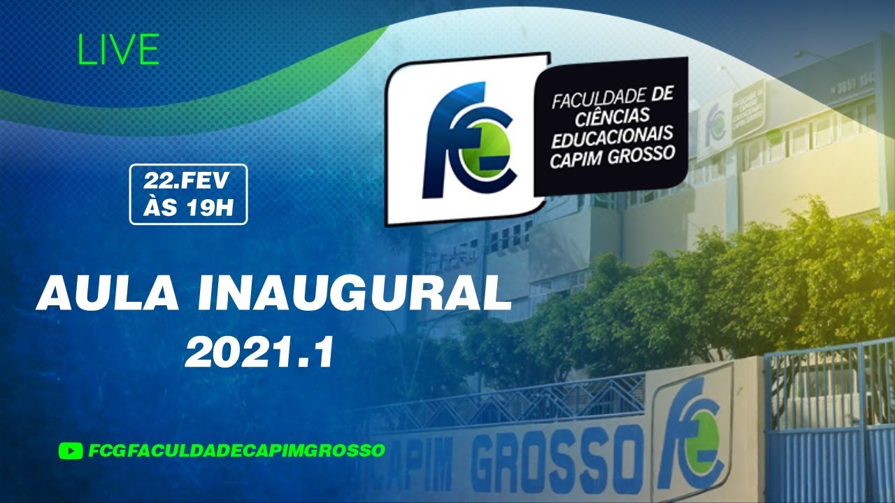 LIVE AULA INAUGURAL 2021.1 | FCG CAPIM GROSSO - YouTube