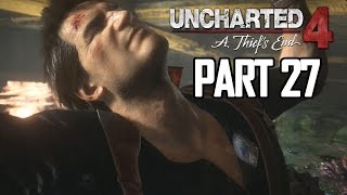 Uncharted 4 A Thief's End Walkthrough Gameplay Part 27 - No Escape (PS4)