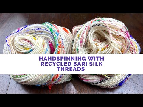 Handspinning With Recycled Sari Silk Threads
