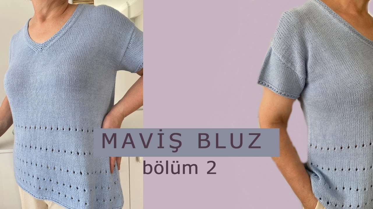 Maviş Bluz 2 #knitting #örgü #bluz #yazlık