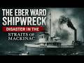 The Eber Ward Shipwreck: Disaster in the Straits of Mackinac
