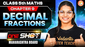Decimal Fractions Class 5th Maths Chapter 9 One Shot | Maharashtra Board | By Vidhi Mam