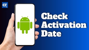 How to Check Android Phone Activation Date