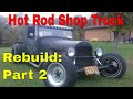 1929 Ford Model A Hot Rod Shop Truck Rebuild:  Part 2