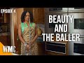 Beauty and the Baller | The African Way | S1E04 | Free Comedy Series | World Movie Central