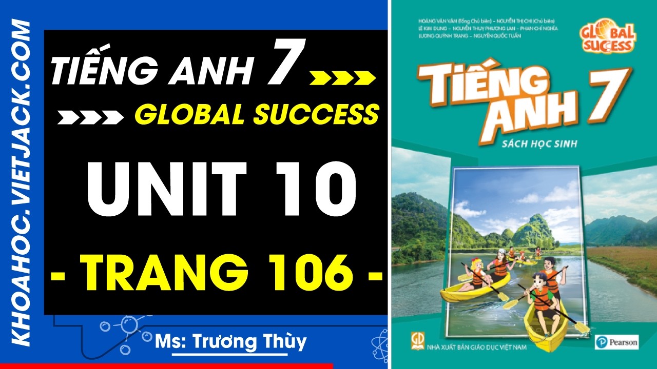 Tiếng Anh 7 Trang 106 - Global Success (DỄ HIỂU NHẤT)