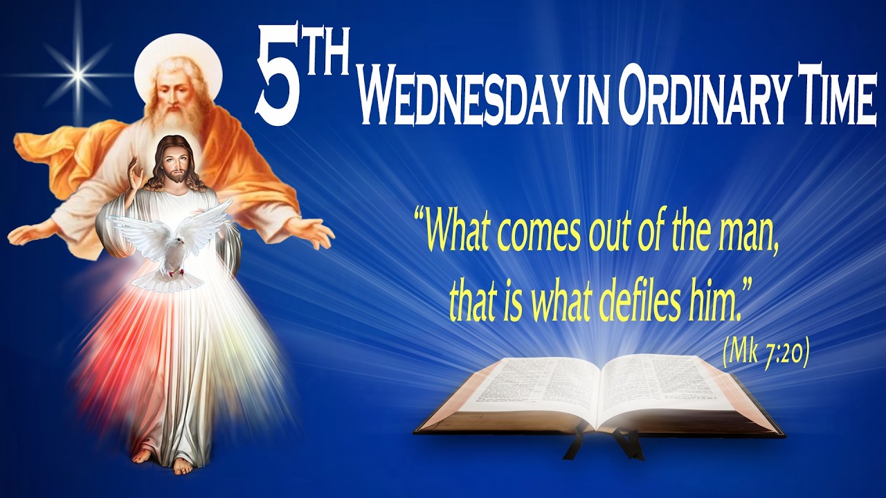 5th WEDNESDAY IN ORDINARY TIME - Gospel (Mark 7:14-23) - THE WORD OF GOD FOR EVERYONE