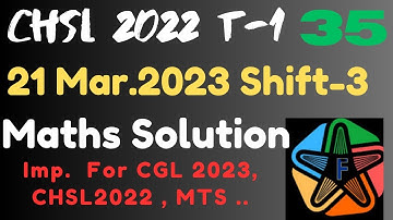 SSC CHSL 2022 TIER-1 MATH SOLUTION | 21 MARCH 2023 SHIFT-3 MATH SOLUTION BY FREAK EDUCATION | SET-35