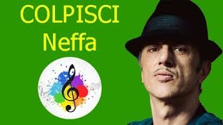 Neffa-Colpisci (testo in italiano)