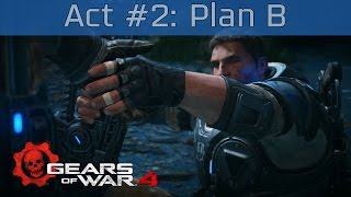 Gears of War 4 - Act #2: Plan B Walkthrough [HD 1080P]