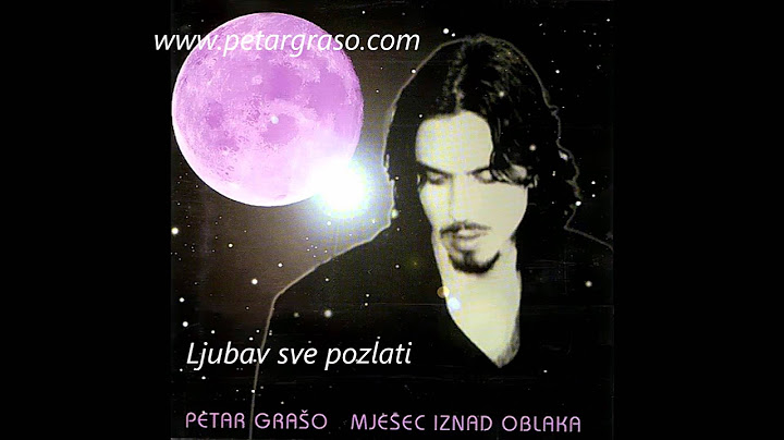Petar Grašo - Ljubav sve pozlati (Sve dobro u ljudima)