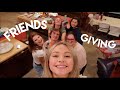 FRIENDSGIVING VLOG 2020