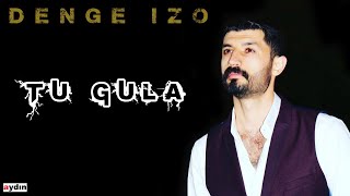 Denge İzo - Tu Gula Resimi