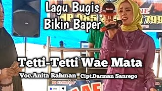 Tetti-Tetti Wae Mata || Cipt.Darman Sanrego || Voc.Anita Rahman