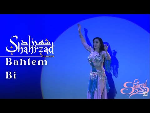 Bahlem Bi Shahrzad Belly Dance | Shahrzad Belly Dance