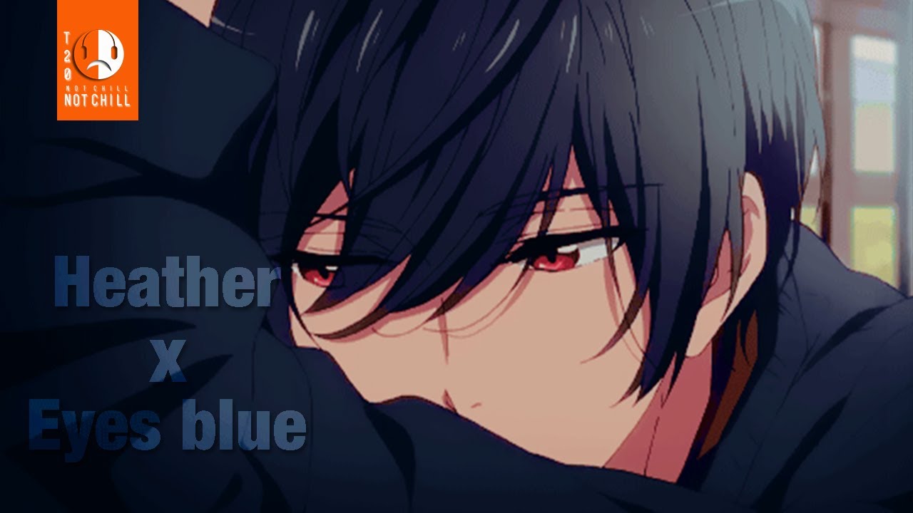 Heather x Eyes blue ( slowed down ) YouTube