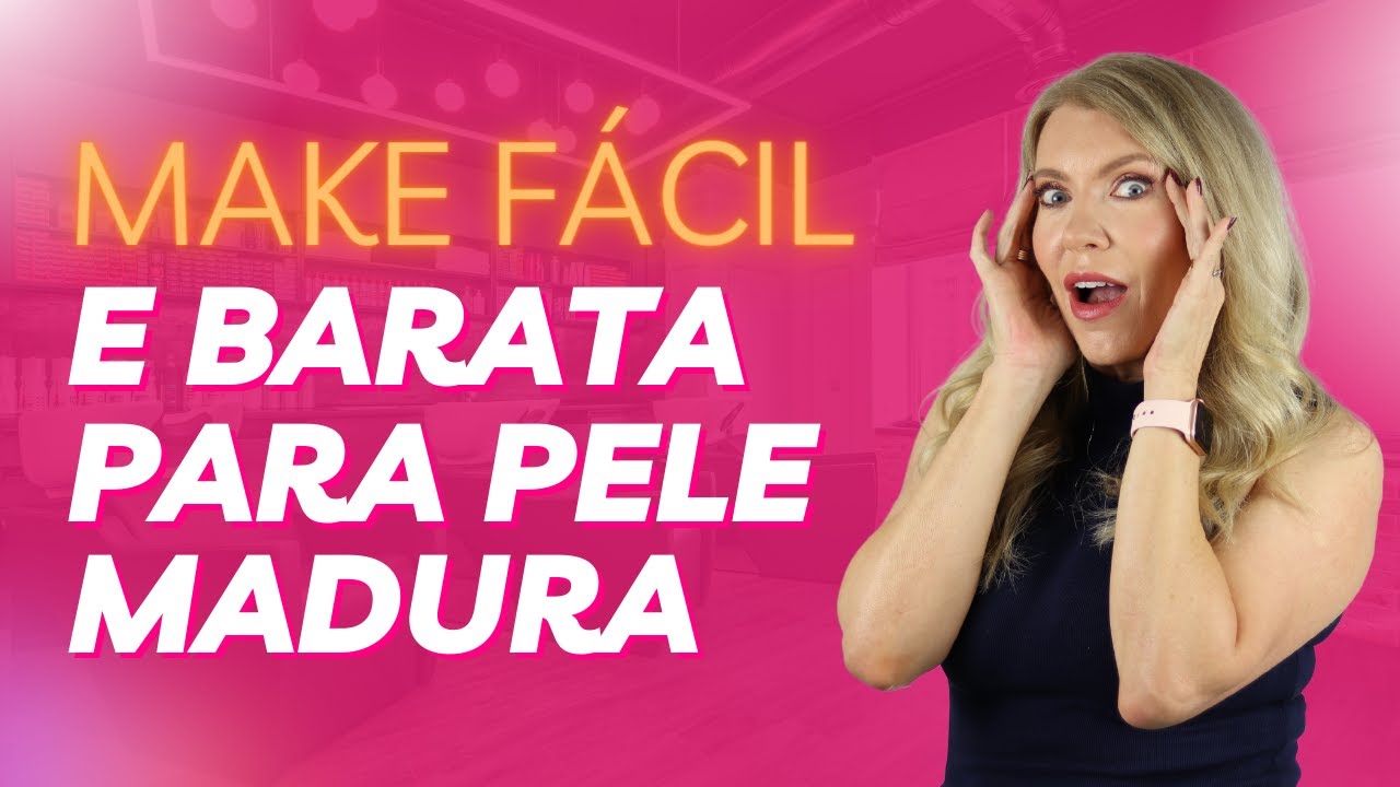 Maquiagem Para Pele Madura Com Produtos Baratos: Fique Jovem e Radiante!