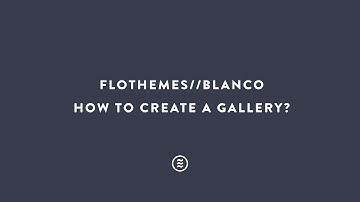 Flothemes :: Blanco - How to create a Gallery