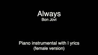 Always - Bon Jovi (piano karaoke FEMALE version)