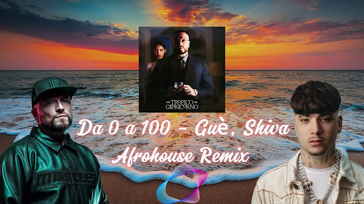 Da 0 a 100 - Guè, Shiva (Afrohouse Remix)