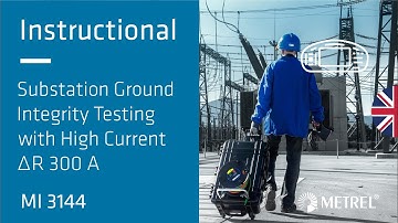Substation | High Current Ground Integrity | MI 3144 | Instructional (UK)