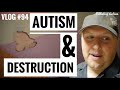 Lets Talk For A Bit | Autism And Destruction | Fathering Autism Vlog #94