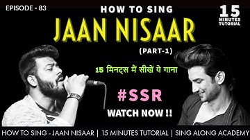 How to Sing - Jaan Nisaar  ( Part -1) | 15 Minutes Song Tutorial | Episode - 83 | Sing Along