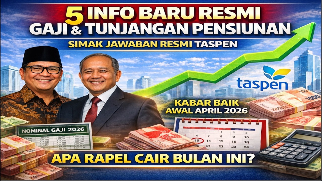 RESMI 5 INFO BARU GAJI dan TUNJANGAN PENSIUNAN JELANG APRIL 2026