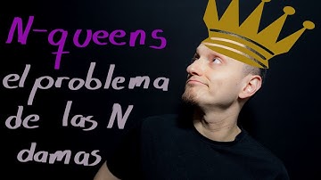Backtracking - El problema de las N-Reinas (The N queens problem). Explicación completa y código