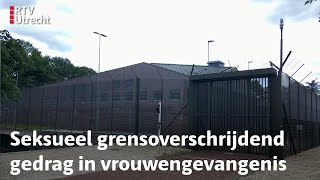 Van seksueel getinte opmerkingen tot orale seks en relaties in vrouwengevangenis | RTV Utrecht