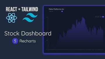 Build a Stock Dashboard App with React + Tailwind - Part 5 (Recharts)