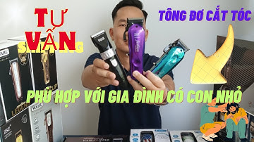 Tư vấn chọn tông đơ cắt tóc phù hợp cho gia đình