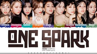 TWICE (트와이스) 'ONE SPARK' Lyrics [Color Coded Han_Rom_Eng] | ShadowByYoongi
